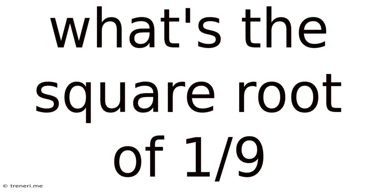What's The Square Root Of 1/9