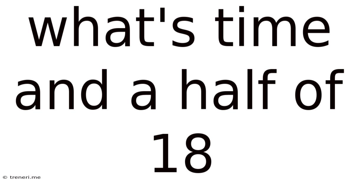What's Time And A Half Of 18