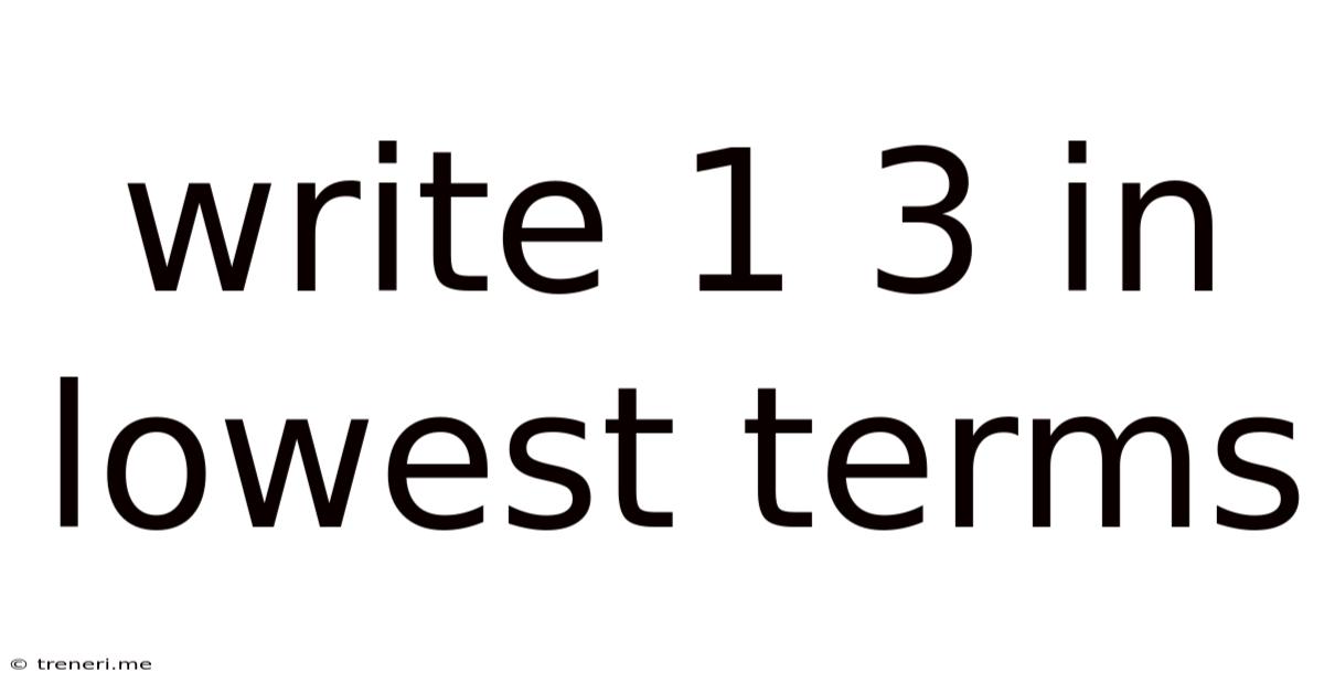 Write 1 3 In Lowest Terms