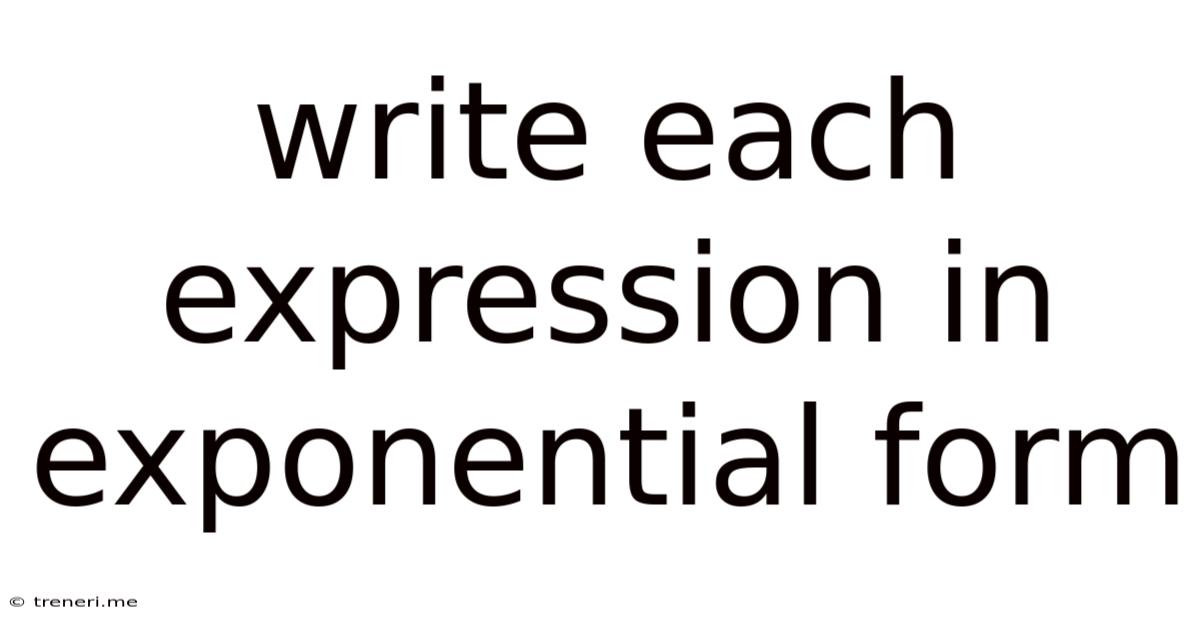 Write Each Expression In Exponential Form