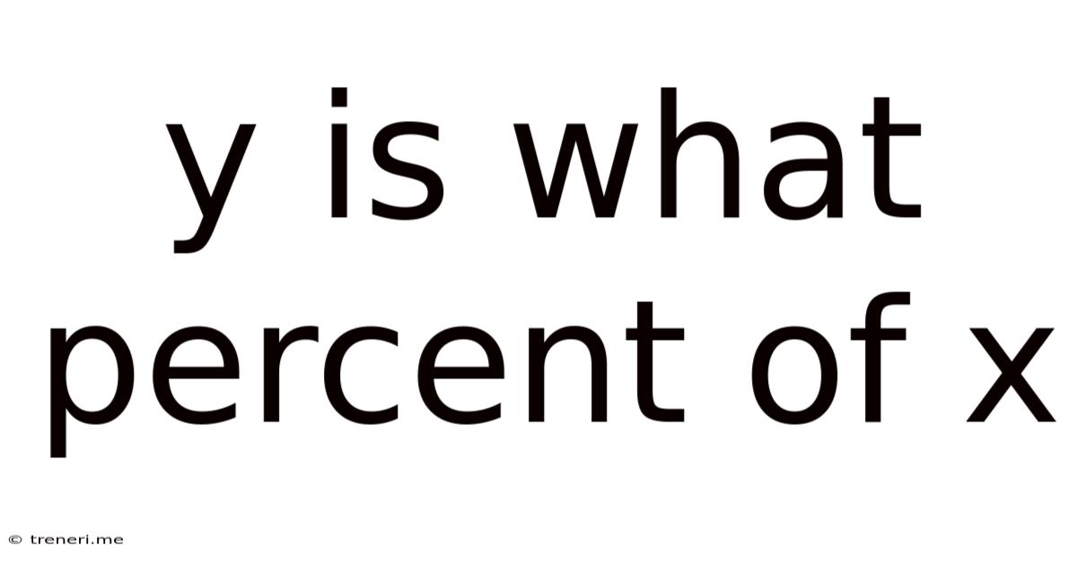 Y Is What Percent Of X